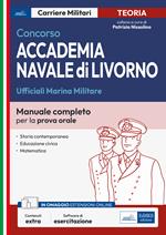 Concorso accademia navale di Livorno. Ufficiali Marina Militare. Manuale completo per la prova orale. Con software di simulazione