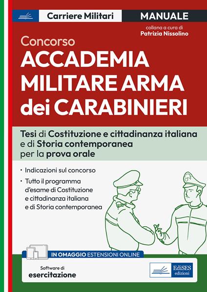 Concorso Accademia Militare Arma dei Carabinieri. Tesi di Costituzione e Cittadinanza italiana e di Storia contemporanea per la prova orale. Con software di simulazione - Patrizia Nissolino - ebook