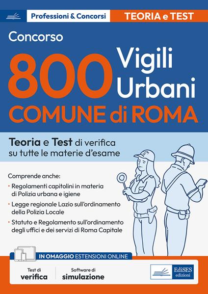 Concorso 800 vigili urbani Comune di Roma. Teoria e Test di verifica su tutte le materie d'esame. Con software di simulazione - V.V.A.A. - ebook