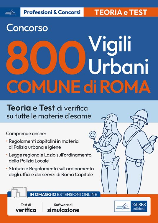 Concorso 800 vigili urbani Comune di Roma. Teoria e Test di verifica su tutte le materie d'esame. Con software di simulazione - V.V.A.A. - ebook