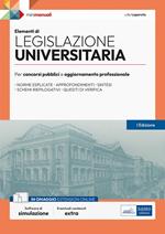 Elementi di legislazione universitaria. Per concorsi pubblici e aggiornamento professionale. Con software di simulazione