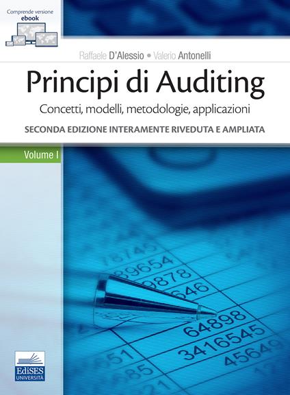 Principi di Auditing. Concetti, modelli, metodologie, applicazioni. Vol. 1 - Raffaele D'Alessio,Valerio Antonelli - copertina