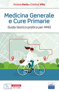 Medicina generale e cure primarie. Guida teorico-pratica per MMG. Con estensioni online