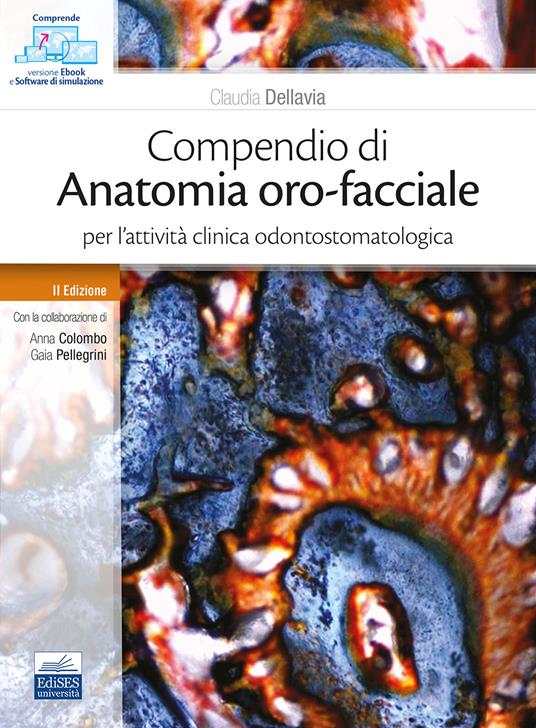 Compendio di anatomia oro-facciale per l'attività clinica odontostomatologica - Claudia Dellavia - copertina
