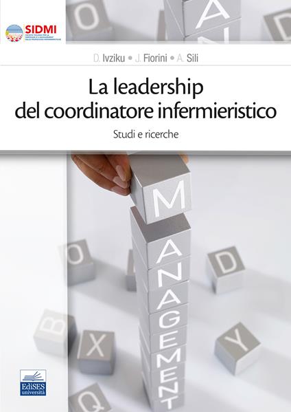 La leadership del coordinatore infermieristico. Studi e ricerche - D. Ivziku,J. Fiorini,A. Sili - copertina