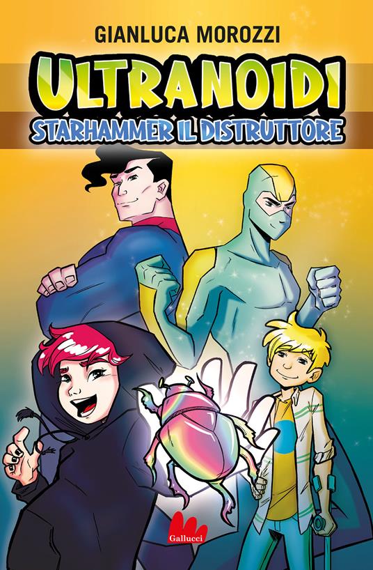 Starhammer il distruttore. Ultranoidi - Gianluca Morozzi - copertina