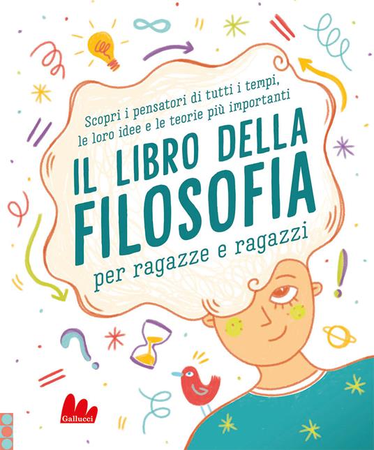 Il libro della filosofia per ragazze e ragazzi - Sarah Tomley,Marcus Weeks - copertina