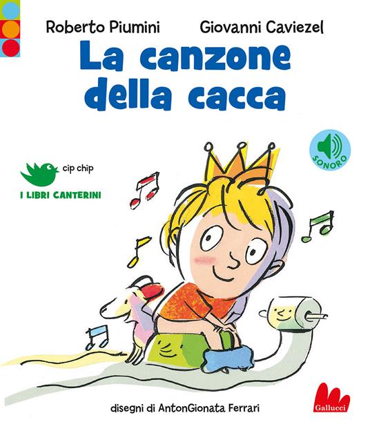 La canzone della cacca. Ediz. a colori - Roberto Piumini,Giovanni Caviezel - copertina