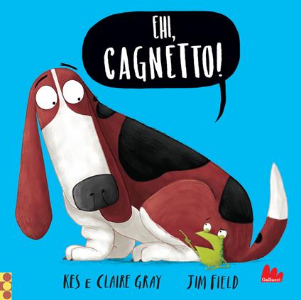 Ehi, cagnetto! Ediz. a colori - Dean Gray,Jim Field - copertina