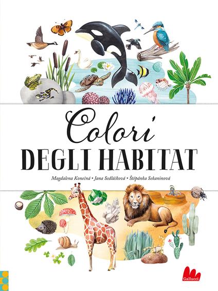 Colori degli habitat. Ediz. a colori - Jana Sedlácková,Stepánka Sekaninova - copertina