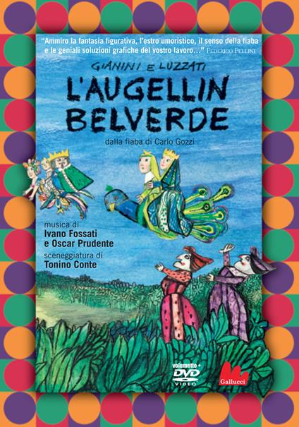 L' Augellin Belverde dalla fiaba di Carlo Gozzi. Ediz. a colori. Con DVD video - Giulio Gianini,Emanuele Luzzati - copertina