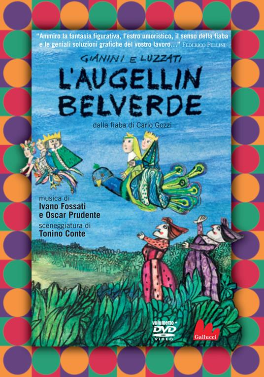 L' Augellin Belverde dalla fiaba di Carlo Gozzi. Ediz. a colori. Con DVD video - Giulio Gianini,Emanuele Luzzati - copertina