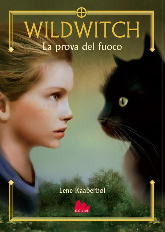 La prova del fuoco. Wildwitch. Nuova ediz.. Vol. 1 - Lene Kaaberbøl - copertina