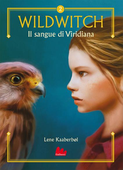 Il sangue di Viridiana. Wildwitch. Nuova ediz.. Vol. 2 - Lene Kaaberbøl - copertina