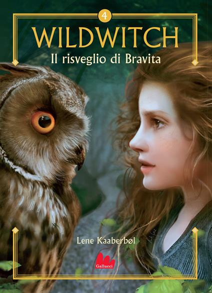 Il risveglio di Bravita. Wildwitch. Nuova ediz.. Vol. 4 - Lene Kaaberbøl - copertina