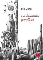 La botanica parallela. Ediz. illustrata