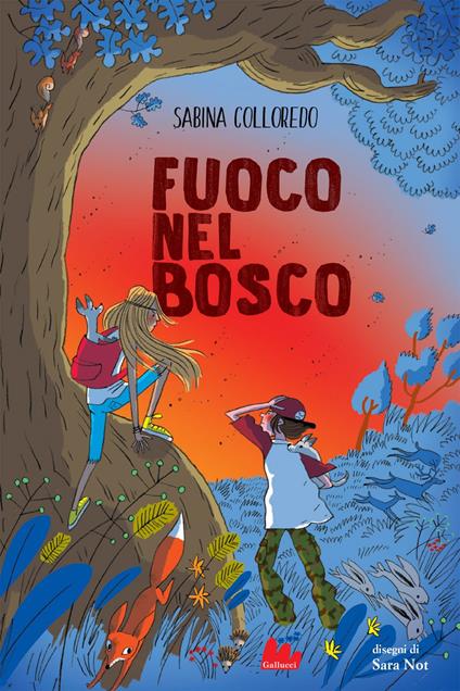 Fuoco nel bosco. I ragazzi della Quercia Storta. Vol. 2 - Sabina Colloredo,Sara Not - ebook