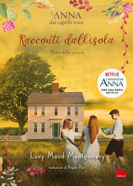 Racconti dall'isola. Prima della guerra. Anna dai capelli rossi - Lucy Maud Montgomery,Angela Ricci - ebook