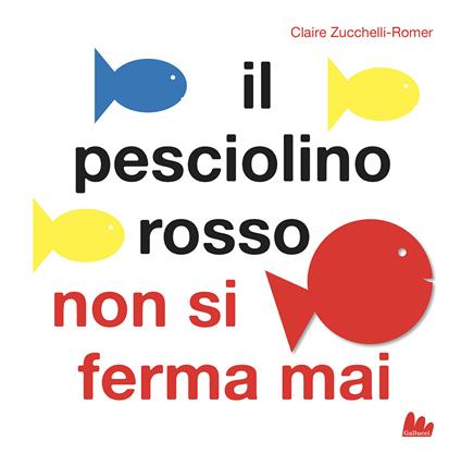 Il pesciolino rosso non si ferma mai. Libro pop-up. Ediz. a colori - Claire Zucchelli-Romer - copertina