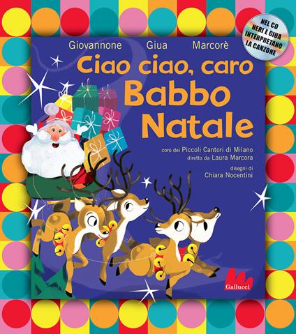Ciao ciao, caro Babbo Natale. Nuova ediz. Con CD-Audio - Pier Mario Giovannone,Giua,Neri Marcorè - copertina
