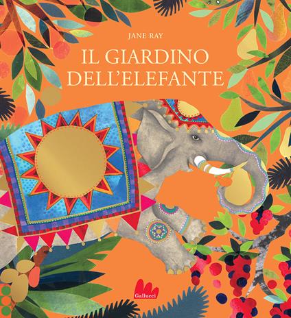 Il giardino dell'elefante. Ediz. a colori - Jane Ray - copertina