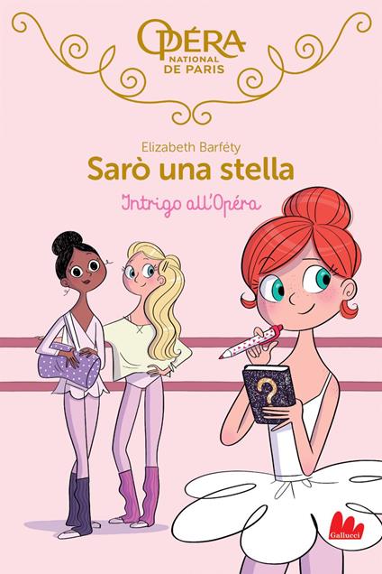 Intrigo all'Opéra. Sarò una stella. Vol. 9 - Elizabeth Barféty,Magalie Foutrier,Camilla Diaz - ebook