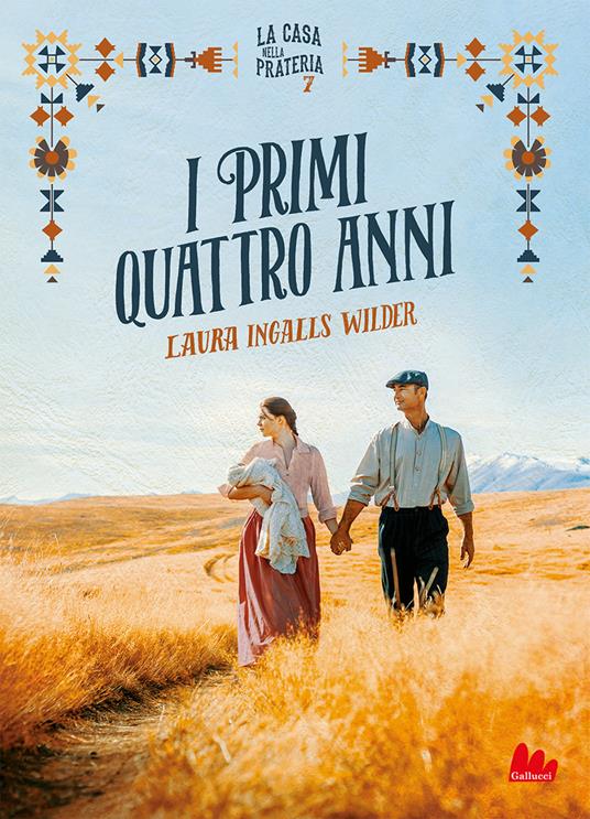 I primi quattro anni. La casa nella prateria. Vol. 7 - Laura Ingalls Wilder,Paola Mazzarelli - ebook