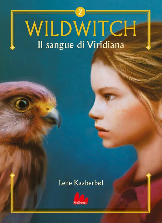 Il sangue di Viridiana. Wildwitch. Vol. 2 - Lene Kaaberbøl,Bruno Berni - ebook