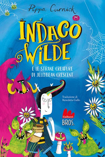 Indaco Wilde e le strane creature di Jellybean Crescent. Ediz. a colori - Pippa Curnick - copertina
