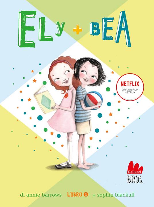 Ely + Bea. Nuova ediz.. Vol. 1 - Annie Barrows,Sophie Blackall - copertina
