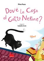 Dov'è la casa di Gatto Nerone? Ediz. a colori