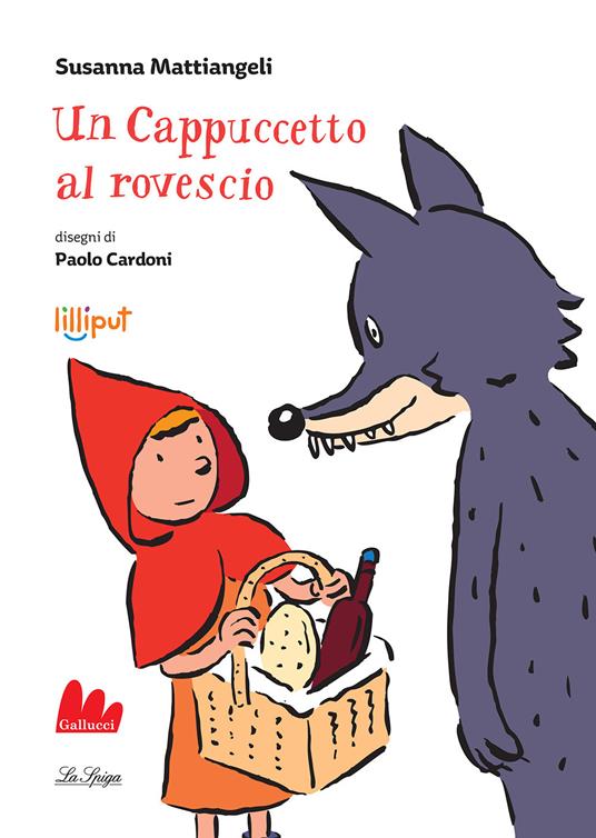 Un cappuccetto al rovescio. Ediz. a colori - Susanna Mattiangeli - copertina