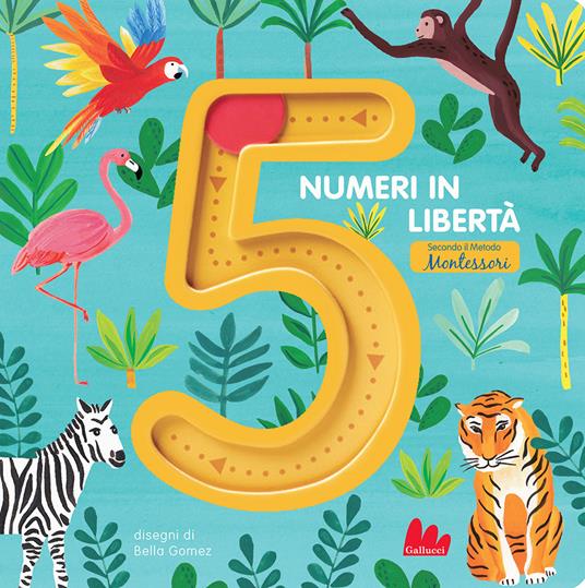 5 numeri in libertà secondo il metodo Montessori. Ediz. a colori - Bella Gomez - copertina