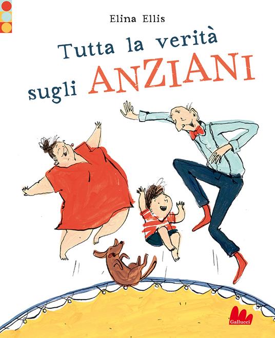 Tutta la verità sugli anziani. Ediz. a colori - Elina Ellis - copertina