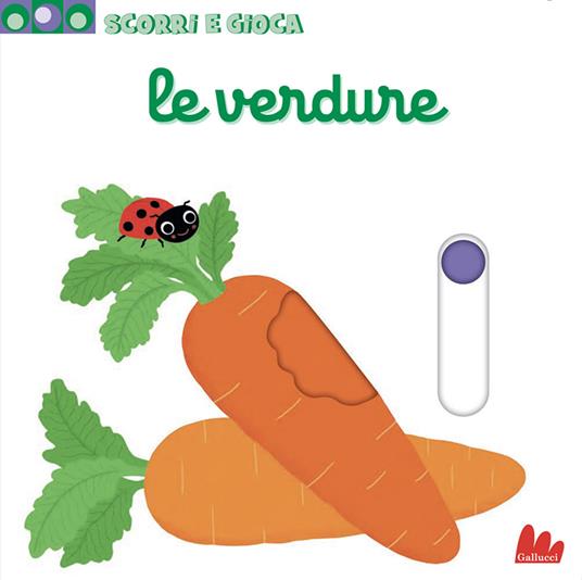Le verdure. Scorri e gioca. Ediz. a colori - Nathalie Choux - copertina