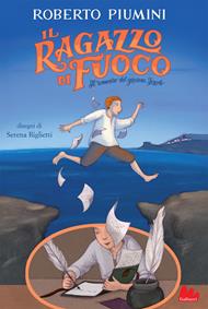 Il ragazzo di fuoco. Il romanzo del giovane Foscolo