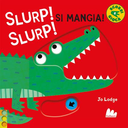 Slurp! Slurp! Si mangia! Ediz. a colori - Jo Lodge - copertina