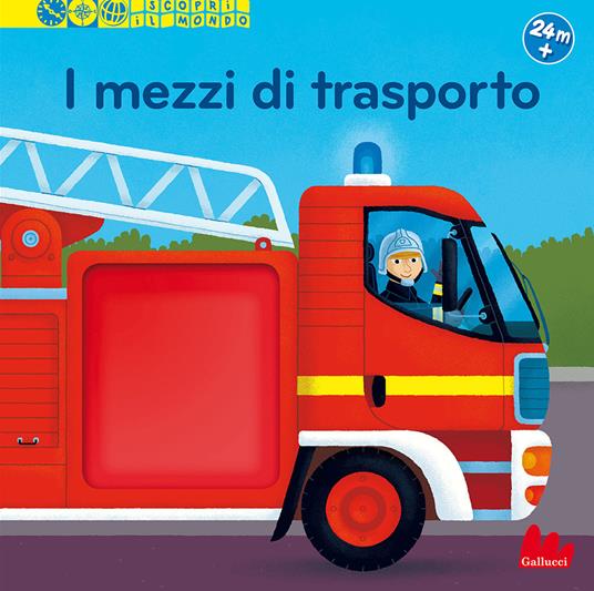 I mezzi di trasporto. Scopri il mondo. Ediz. a colori - Pierre Caillou - copertina