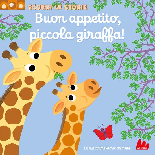 Buon appetito, piccola giraffa! Scorri le storie. Ediz. a colori - Nathalie Choux - copertina
