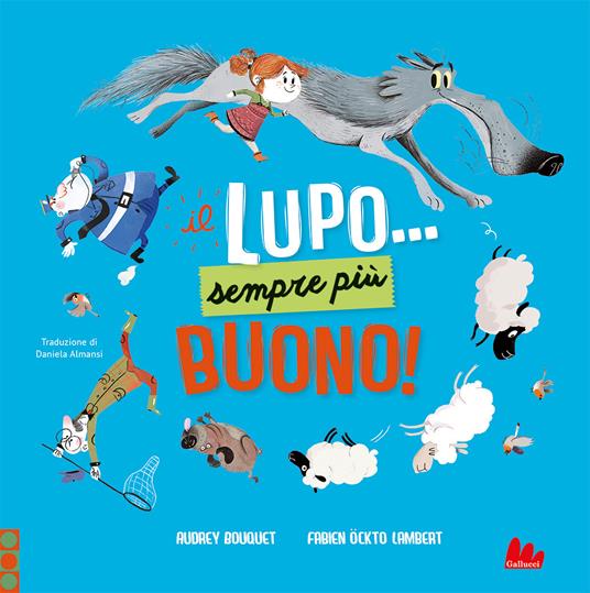 Il lupo... Sempre più buono! Ediz. a colori - Audrey Bouquet - copertina