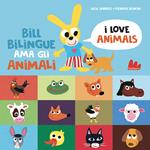 Bill Bilingue ama gli animali. Imparo l'inglese. Ediz. a colori