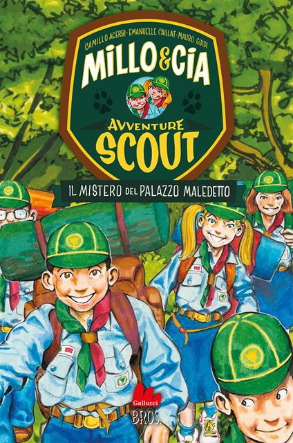 Il mistero del palazzo maledetto. Avventure scout. Millo & Cia - Camillo Acerbi,Emanuelle Caillat,Mauro Guidi - copertina