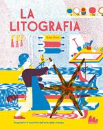 La litografia. Ediz. a colori