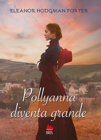 Pollyanna diventa grande - Eleanor Porter,Eva Allione - ebook