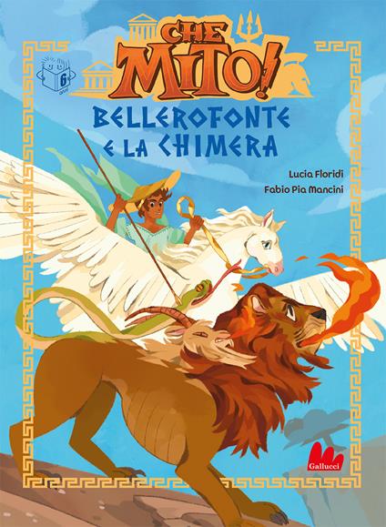 Bellerofonte e la Chimera. Che mito! - Lucia Floridi - copertina