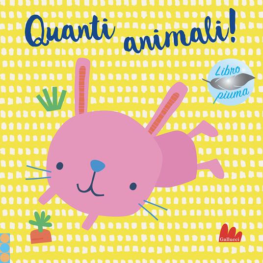 Quanti animali! Libro piuma. Ediz. a colori - Dawn Machell - copertina