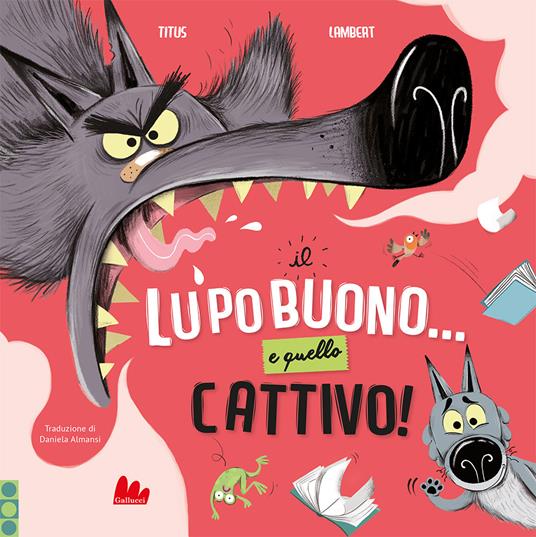 Il lupo buono... e quello cattivo! Ediz. a colori - Titus - copertina