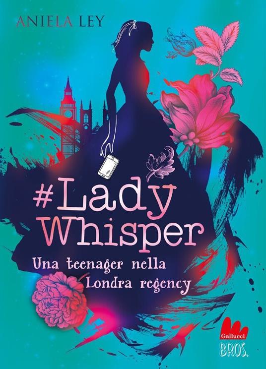 #Lady Whisper. Una teenager nella Londra regency - Aniela Ley - copertina