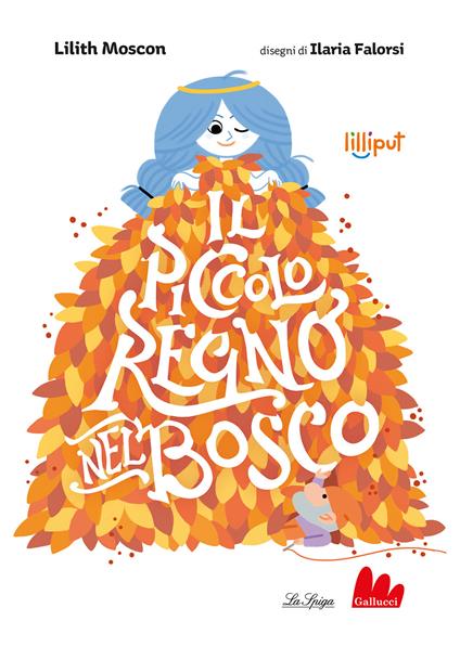 Il piccolo regno nel bosco. Ediz. a colori - Lilith Moscon - copertina
