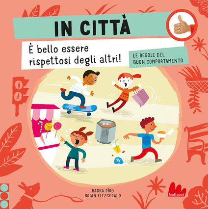In città. Le regole del buon comportamento. Ediz. a colori - Radka Píro - copertina